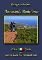 Ammirando Pantelleria. Con cartina di Giuseppe Julio Rodo edito da EBS Print