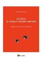 Su Itaca le aquile volano ancora di Gabriele Fogliata edito da Youcanprint