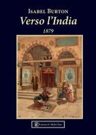 Verso l'India. 1879 di Isabel Burton edito da Lorenzo de Medici Press