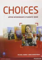 Choices. Upper intermediate. Per le Scuole superiori. Con espansione online edito da Longman Italia