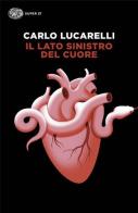 Il lato sinistro del cuore di Carlo Lucarelli edito da Einaudi