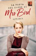 La posta del cuore di Mrs Bird di A. J. Pearce edito da Sperling & Kupfer