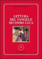 Lettura del Vangelo secondo Luca di Francesco Mosetto edito da LAS