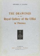 The Drawings of the Royal Gallery of the Uffizi in Florence di Odoardo Giglioli edito da Olschki
