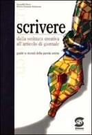 Scrivere. Dalla scrittura creativa all'articolo di giornale. Guida ai mondi della parola scritta di Antonella Cilento, Antonio E. Piedimonte edito da Edizioni Giuridiche Simone