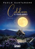 Culoluna e i suoi amici di Paolo Santarone edito da Booksprint