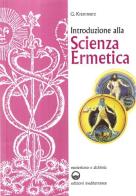 Introduzione alla scienza ermetica di Giuliano Kremmerz edito da Edizioni Mediterranee