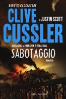 Sabotaggio di Clive Cussler, Justin Scott edito da Longanesi