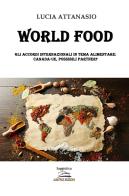 World Food. Gli accordi internazionali in tema alimentare. Canada-UE, possibili partner? di Lucia Attanasio edito da Albatros (Scafati)