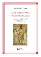 San Gennaro. Vita morte miracoli. Nuova ediz. di Alexandre Dumas edito da San Gennaro F.S.G.
