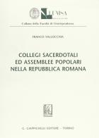 Collegi sacerdotali ed assemblee popolari nella Repubblica romana di Franco Vallocchia edito da Giappichelli
