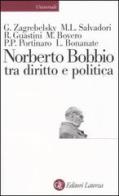Norberto Bobbio tra diritto e politica di Gustavo Zagrebelsky, Massimo L. Salvadori, Riccardo Guastini edito da Laterza