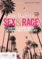Sex&rage. Consigli a giovani donne che hanno voglia di divertirsi di Eve Babitz edito da Bompiani