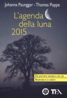 L' agenda della luna 2015 di Johanna Paungger, Thomas Poppe edito da TEA