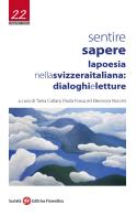 Sentire sapere. La poesia nella Svizzera italiana: dialoghi e letture edito da Società Editrice Fiorentina