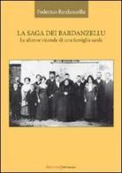 La saga dei Bardanzellu. Le alterne vicende di una famiglia sarda di Federico Bardanzellu edito da UNI Service