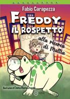 Freddy il rospetto. Alla ricerca di Mattia. Ediz. illustrata di Fabio Carapezza edito da EdiGiò