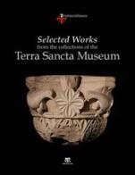 Selected works from the collections of the Terra Sancta Museum edito da TS - Terra Santa