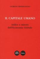 Il capitale umano. Indice e misura dell'economia globale di Giorgio Miserendino edito da Pacini Editore