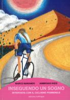 Inseguendo un sogno. Intervista con il ciclismo femminile di Marco Marando, Ambrogio Rizzi edito da Bandecchi & Vivaldi