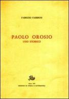 Paolo Orosio uno storico di Fabrizio Fabbrini edito da Storia e Letteratura