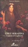 Chez Serafina. Contessa di Cagliostro. Ediz. italiana e francese di Valeria Moretti edito da La Mongolfiera