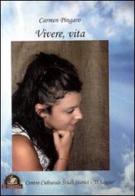 Vivere, vita di Carmen Pingaro edito da Edizioni Il Saggio