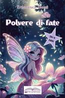 Polvere di fate di Francesca Gozzi edito da Autopubblicato
