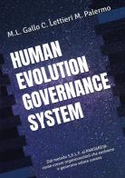 Human evolution governance system. Dal metodo S.E.L.F. al PANTAREI8®. Come creare organizzazioni che evolvono e generano valore umano di Maria Letizia Gallo, Catia Lettieri, Massimo Palermo edito da Youcanprint