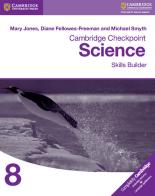 Cambridge Checkpoint Science. Skill Builder 8 di Mary Jones, Diane Fellowes-Freeman, David Sang edito da Cambridge