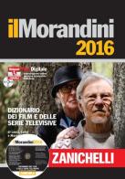 Il Morandini 2016. Dizionario dei film. Con DVD-ROM di Laura Morandini, Luisa Morandini, Morando Morandini edito da Zanichelli