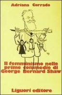 Il femminismo nelle prime commedie di George Bernard Shaw di Adriana Corrado edito da Liguori
