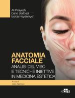 Anatomia facciale. Analisi del viso e tecniche iniettive in medicina estetica di Dario Bertossi, Ali Pirayesh, Izolda Heydenrych edito da Edra