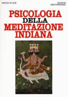 Psicologia della meditazione indiana di Mircea Eliade edito da Edizioni Mediterranee
