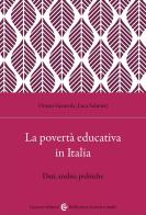 La povertà educativa in Italia. Dati, analisi, politiche di Luca Salmieri, Orazio Giancola edito da Carocci