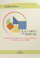 La Carta dei servizi. Un principio di trasparenza degli enti socio assistenziali. La Cooperativa sociale ASMIDA di Bruno Apollonio edito da La Moderna