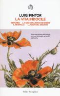 La vita indocile: Servabo-La signora Kirchgessner-Il nespolo-I luoghi del delitto di Luigi Pintor edito da Bollati Boringhieri