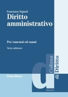 Diritto amministrativo per concorsi ed esami di Francesco Vignoli edito da Franco Angeli