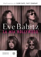 La mia Hollywood di Eve Babitz edito da Bompiani