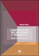 Esistenza di Dio tra (in)evidenza e «probabilità» di Antonio Sabetta edito da Lateran University Press