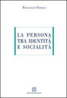 La persona tra identità e socialità di Francesco Vitelli edito da Edizioni Scientifiche Italiane
