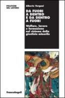 Da fuori a dentro e da dentro a fuori. Welfare, lavoro e formazione minorile di Alberto Vergani edito da Franco Angeli