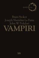 Vampiri: Dracula-Carmilla-Il vampiro di Bram Stoker, Joseph Sheridan Le Fanu, John William Polidori edito da Skira