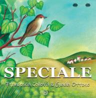 Speciale. Ediz. a colori di Francesca Collovà, Giada Ottone edito da EdiGiò