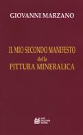 Il mio secondo manifesto della pittura mineralica di Giovanni Marzano edito da Pellegrini