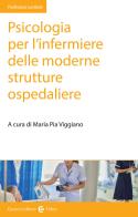 Psicologia per l'infermiere delle moderne strutture ospedaliere edito da Carocci