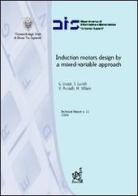 Induction motors design by a mixed-variable approach di Giampaolo Liuzzi, Stefano Lucidi, Veronica Piccialli edito da Aracne