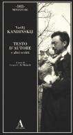 Testo d'autore e altri scritti di Vasilij Kandinskij edito da Abscondita