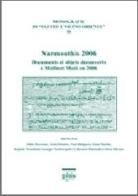 Narmouthis 2006. Documents et objets decouverts a Medinet Madi en 2006 edito da Plus