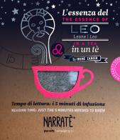 L' essenza del Leone in un tè-The essence of the Leo in a tea. Tempo di lettura: i 5 minuti di infusione. Ediz. bilingue. Con tea bag di Irene Zanier edito da Narratè